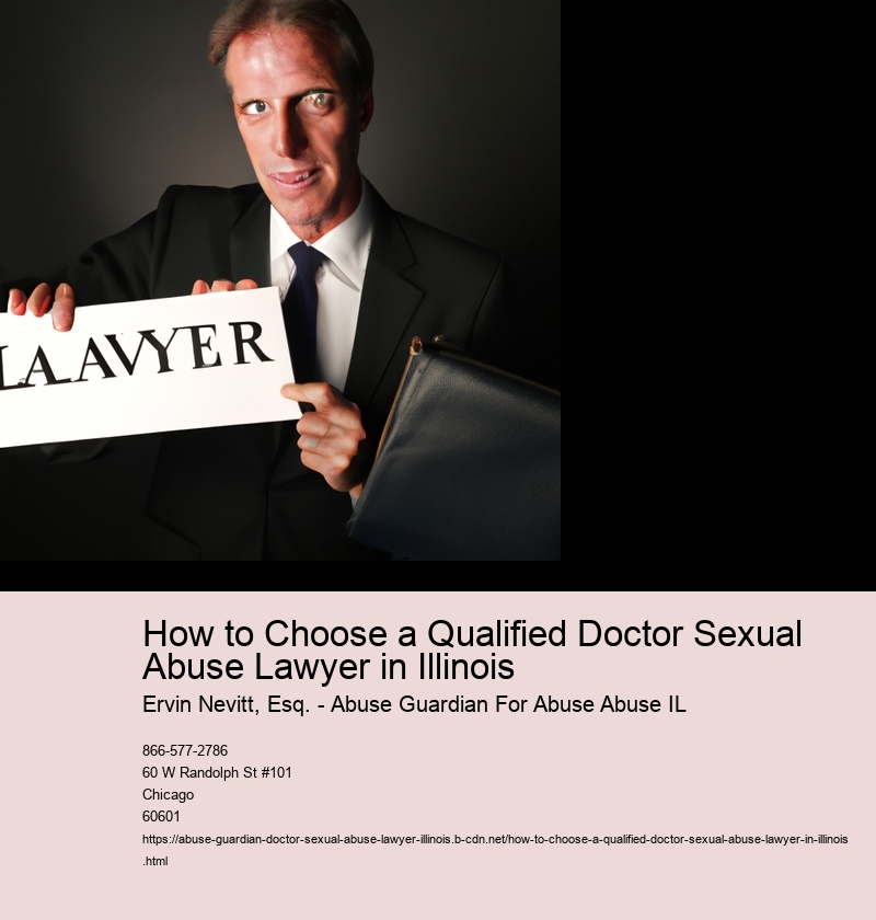 How to Choose a Qualified Doctor Sexual Abuse Lawyer in Illinois