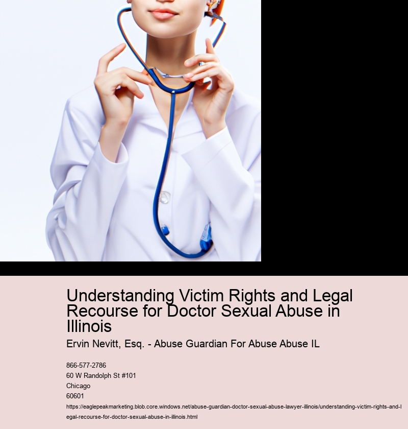 Understanding Victim Rights and Legal Recourse for Doctor Sexual Abuse in Illinois