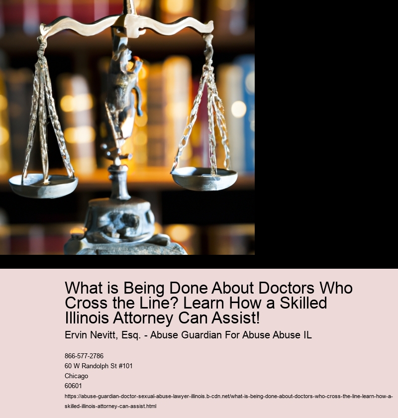What is Being Done About Doctors Who Cross the Line? Learn How a Skilled Illinois Attorney Can Assist!
