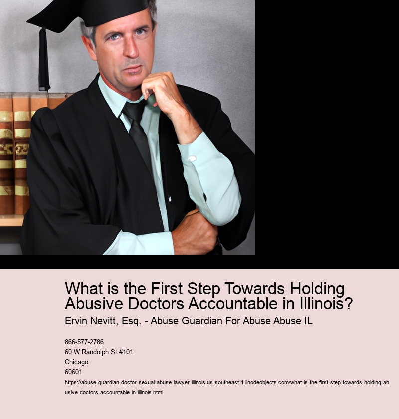 What is the First Step Towards Holding Abusive Doctors Accountable in Illinois?